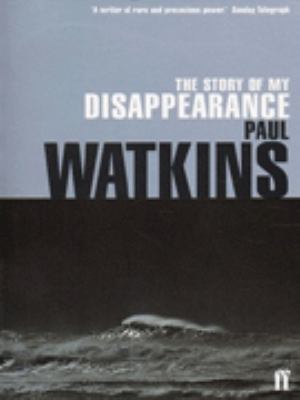 Story of My Disappearance Watkins Paul 