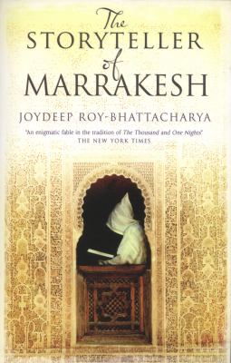 Storyteller of Marrakesh Roy Bhattacharya 