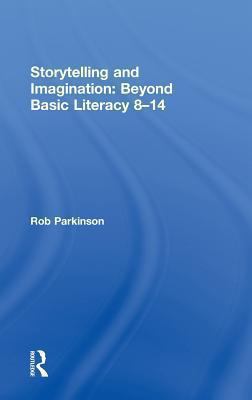 Storytelling and Imagination Parkinson Rob 