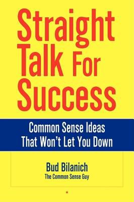 Straight Talk for Success Bilanich Bud 