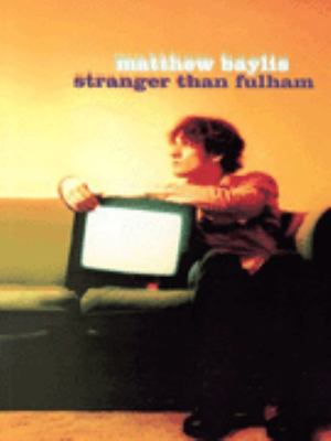 Stranger Than Fulham Matthew Baylis 