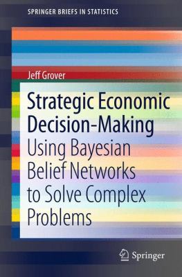 Strategic Economic Decision Making 