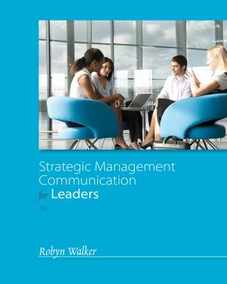 Strategic Management Communication for Leaders Walker Robyn 