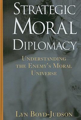 Strategic Moral Diplomacy Boyd Judson Lyn 