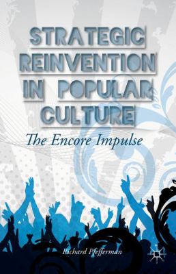Strategic Reinvention in Popular Culture Pfefferman Richard 