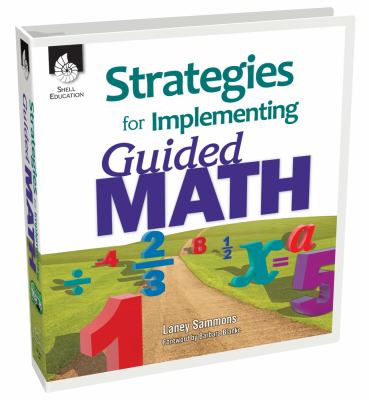 Strategies for Implementing Guided Math Sammons Laney 