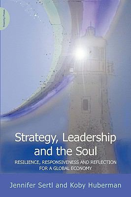Strategy Leadership and the Soul Sertl Jennifer 