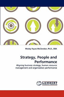 Strategy People and Performance McClendon Ph D 