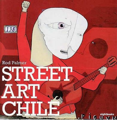 Street Art Chile Palmer Rod 