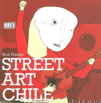 Street Art Chile Palmer Rod 