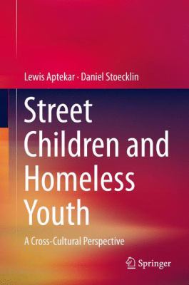 Street Children and Homeless Youth Aptekar Lewis 