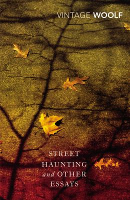 Street Haunting and Other Essays Woolf Virginia 