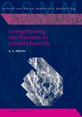 Strengthening Mechanisms in Crystal Plasticity Argon Ali 