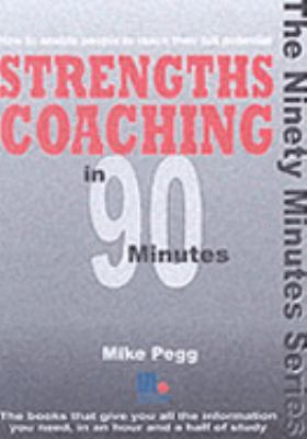Strengths Coaching in 90 Minutes Moore Sue 