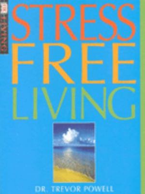 Stress Free Living Dk Living Powell Trevor 
