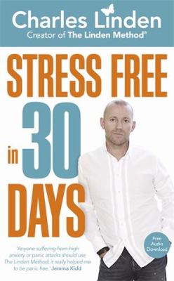 Stress Free in 30 Days Linden Charles 