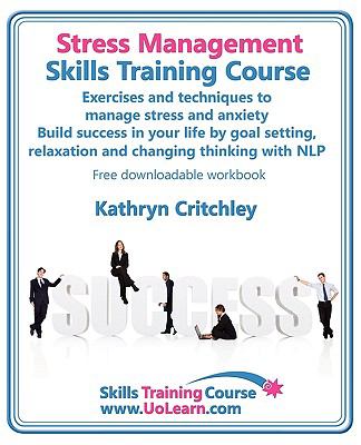Stress Management Skills Training Course Kathryn Critchley 