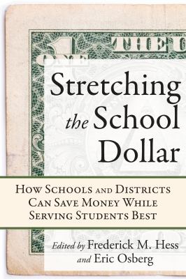 Stretching the School Dollar Hess Frederick M 