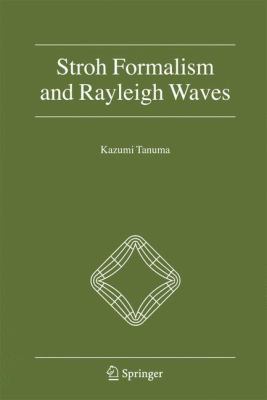 Stroh Formalism and Rayleigh Waves Tanuma Kazumi 