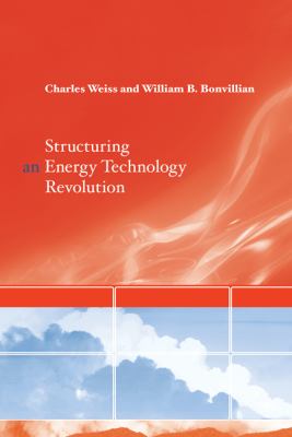 Structuring an Energy Technology Revolution Weiss Charles 
