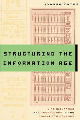 Structuring the Information Age Yates Joanne 