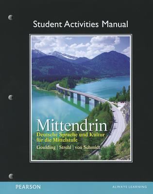Student Activities Manual for Mittendrin Goulding Christine 