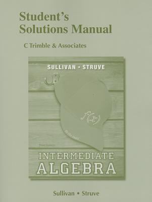 Student Solutions Manual for Intermediate Algebra 