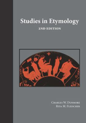 Studies in Etymology Dunmore Charles W 