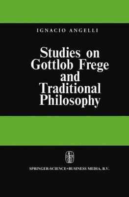 Studies on Gottlob Frege and Traditional Philosophy 