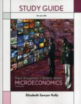 Study Guide for Microeconomics Krugman Paul 