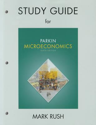 Study Guide for Microeconomics Parkin Michael 