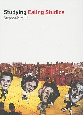 Studying Ealing Studios Muir Stephanie 
