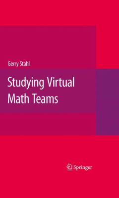 Studying Virtual Math Teams Stahl Gerry 