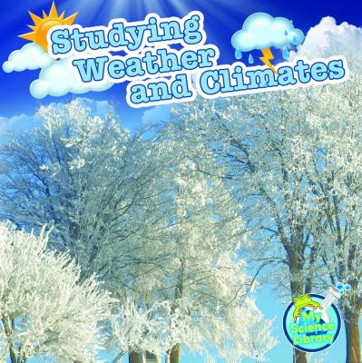 Studying Weather and Climates Storad Conrad J 