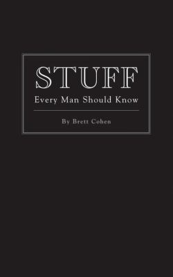 Stuff Every Man Should Know Cohen Brett 