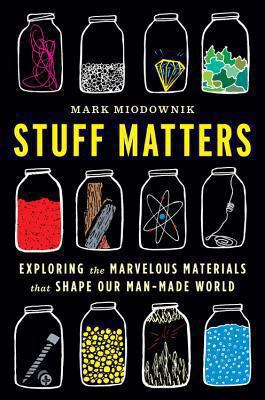 Stuff Matters Miodownik Mark 