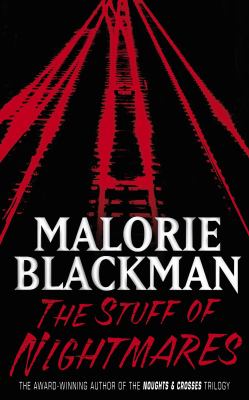 Stuff of Nightmares The Malorie Blackman 