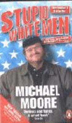 Stupid White Men Michael Moore 