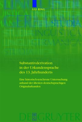 Substantivderivation In der Urkundensprache Des 13 Jahrhunderts 