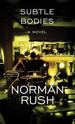 Subtle Bodies Rush Norman 