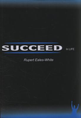 Succeed In Life Eales White Rupert 