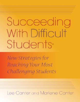 Succeeding with Difficult Students Canter Lee 