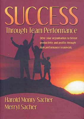 Success Through Team Performance Sacher Harold Monty 