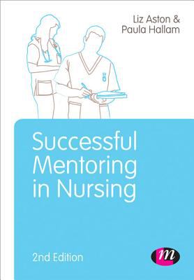 Successful Mentoring in Nursing Aston Elizabeth 