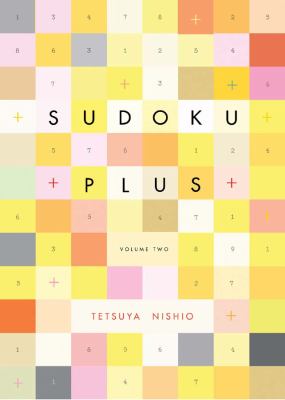 Sudoku Plus Volume Two Nishio Tetsuya 