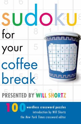Sudoku for Your Coffee Break Shortz Will 