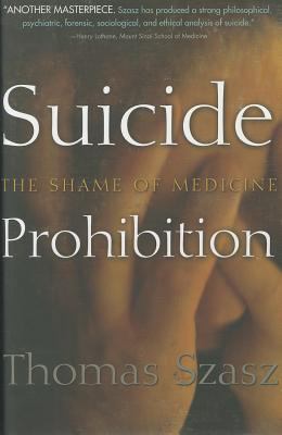 Suicide Prohibition Thomas Stephen Szasz 