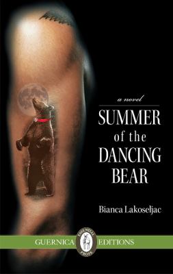 Summer of the Dancing Bear Lakoseljac Bianca 