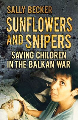 Sunflowers and Snipers Becker Sally 