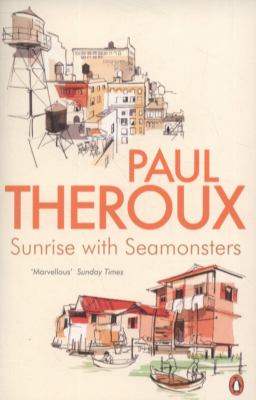 Sunrise with Seamonsters Theroux Paul 